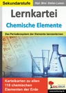 Lernkartei Chemische Elemente - Karteikarten zu allen 118 chemischen Elementen der Erde - Das Periodensystem der Elemente kennenlernen - Chemie
