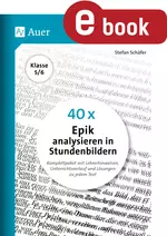 40 x Epik analysieren in Stundenbildern 5-6 - Komplettpaket mit Lehrerhinweisen, Unterrichtsverlauf und Lösungen zu jedem Text - Deutsch