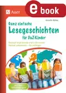 Ganz einfache Lesegeschichten für DaF- / DaZ-Kinder - Deutsch lesen lernen und in der neuen Heimat ankommen - für Anfänger - DaF/DaZ