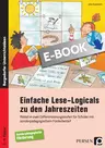 Einfache Lese-Logicals zu den Jahreszeiten - Rätsel in zwei Differenzierungsstufen für Schülermit sonderpädagogischem Förderbedarf - Deutsch