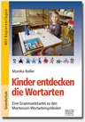 Kinder entdecken die Wortarten - Eine Grammatikkartei zu den Montessori-Wortartensymbolen - Deutsch