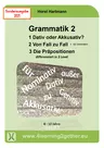 Grammatik 2 - differenziert in 2 Level - Dativ oder Akkusativ? Deklinationen, Präpositionen - Deutsch