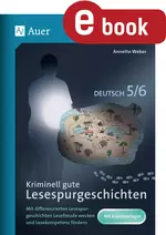 Kriminell gute Lesespurgeschichten Deutsch 5-6 - Mit differenzierten Lesespurgeschichten Lesefreude wecken und Lesekompetenz fördern - Deutsch