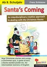 Santa's Coming - An interdisciplinary creative approach to dealing with the Christmas theme  - Englisch