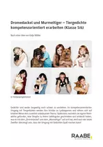 Dromedackel und Murmeltiger - Tiergedichte kompetenzorientiert erarbeiten (Klasse 5/6) - Deutsch