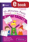 10-Minuten-Tests Deutsch - Klasse 3/4 - Kurze differenzierte Übungseinheiten und Minitests zum schnellen, flexiblen Einsatz - Deutsch