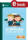 33 Methoden Erzählen und Zuhören - Kreative abwechslungsreiche Ideen und Materialien für einen motivierenden Deutschunterricht 1-4 - Deutsch