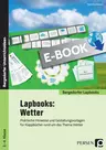 Lapbooks: Wetter - Praktische Hinweise und Gestaltungsvorlagen für Klappbücher rund um das Thema Wetter - Sachunterricht