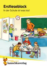 Erstleseblock: In der Schule ist was los! - Lesetraining für Erstleser - Deutsch