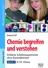 Chemie begreifen und verstehen – Band 3 - Einfache Schülerexperimente ohne Bunsenbrenner – 9./10. Klasse - Chemie