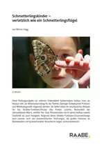Schmetterlingskinder: Verletzlich wie ein Schmetterlingsflügel - Prüfungen und Klausuren zur Abiturvorbereitung - Biologie