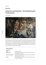 Mittelalter: Kaisertum und Papsttum - Die Entstehung des Frankenreichs - Geschichte