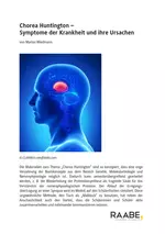 Chorea Huntington - Symptome der Krankheit und ihre Ursachen - Informationsverarbeitung: Nervenphysiologie - Biologie