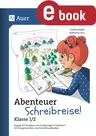 Abenteuer Schreibreise - Klasse 1/2 - Etappe für Etappe zur einzigartigen Erzähltext - mit Ereigniskarten und Schreiblandkarten - Deutsch