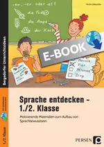 Sprache entdecken - 1./2. Klasse - Motivierende Materialien zum Aufbau von Sprachbewusstsein - Deutsch