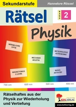 Rätsel Physik, Band 2 - Rätselhaftes aus der Physik zur Wiederholung und Vertiefung - Physik