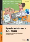 Sprache entdecken - 3./4. Klasse - Motivierende Materialien zum Aufbau von Sprachbewusstsein - Deutsch