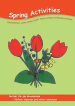 Spring Activities - Frühling und Ostern - Arbeitsblätter, Lieder, Reime, Spiele, Kopiervorlagen und Bastelvorschläge - Englisch