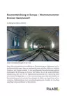 Raumentwicklung in Europa - Klausur - Wachstumsmotor Brenner Basistunnel? - Erdkunde/Geografie