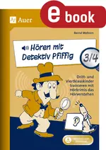 Hören mit Detektiv Pfiffig Klasse 3-4 - Dritt- und Viertklasskinder trainieren mit Hörkrimis das Hörverstehen - Deutsch