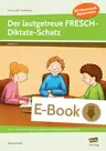 Der lautgetreue FRESCH-Diktate-Schatz - Diktate vorbereiten, mitgestalten & gewinnbringend überarbeiten - Deutsch