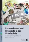 Escape-Rooms und Breakouts in der Grundschule - Themenwahl, Erstellung und Ablauf mit praktischen Beispielen - Fachübergreifend