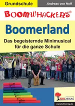 Boomerland - Das begeisternde Minimusical für die ganze Schule - Boomerland hat eine Botschaft: Lasst uns mehr Musik machen! - Musik