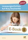 Lesepurgeschichten: Auf Burg Drachenfels - Differenzierte Geschichten und abwechslungsreiche Aufgaben zu einem fantasievollen Thema - Deutsch