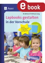 Lapbooks gestalten in der Vorschule - Kreative Faltvorlagen und kindgerechte Auftragskarten - Fachübergreifend