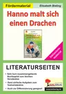 Irina Korschunow: Hanno malt sich einen Drachen - Literaturseiten - Literaturseiten / Inklusionsmaterial  - Deutsch