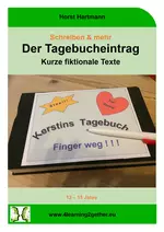 Der Tagebucheintrag - Schreiben & mehr - Kurze fiktionale Texte - Deutsch