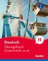 Deutsch Übungsbuch Grammatik A2-B2 - DaF / DaZ - Wiederholen, Einüben und Vertiefen aller wichtigen Bereiche der deutschen
Grammatik - DaF/DaZ