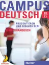 Campus Deutsch - Präsentieren und Diskutieren - Lehrerhandbuch, Niveau B2 zu C1 - DaF/DaZ
