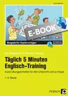 Täglich 5 Minuten Englisch-Training - Kurze Übungseinheiten für den Unterricht und zu Hause - Englisch