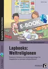 Lapbook: Weltreligionen - 5./6. Klasse - Praktische Hinweise und Gestaltungsvorlagen für Klappbücher zu zentralen Lehrplanthemen - Religion