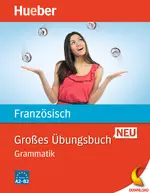 Großes Übungsbuch Französisch - Grammatik, Niveau A2 bis B2 - Französisch