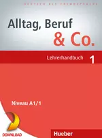 Alltag, Beruf & Co. 1 - Lehrerhandbuch - Deutsch als Fremdsprache, Niveau: A1 - DaF/DaZ