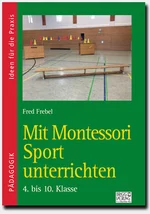 Mit Montessori Sport unterrichten - Ideen für die Unterrichtspraxis - Sport