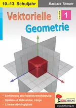 Vektorielle Geometrie / Band 1 - Parallelverschiebung, Spalten- & Ortsvektor, Länge und lineare Abhängigkeit - Mathematik