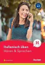 Italienisch üben – Hören & Sprechen, Niveau A2 - Mit Audiodateien - Italienisch
