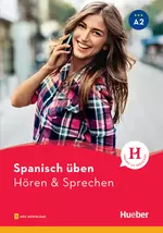 Spanisch üben - Hören & Sprechen, Niveau A2 - Mit Audiodateien - Spanisch