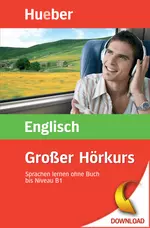 Großer Hörkurs Englisch - bis Niveau B1 - Sprachen lernen ohne Buch - mit Audiodateien - Englisch