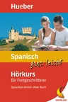 Spanisch ganz leicht - Hörkurs für Fortgeschrittene - Sprachen lernen ohne Buch, Niveau A2 bis zu B1  - Spanisch