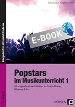 Popstars im Musikunterricht 1 - 65 originelle Arbeitsblätter zu Justin Bieber, Rihanna & Co. - Musik
