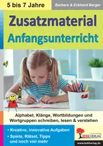 Zusatzmaterial Anfangsunterricht - Alphabet, Klänge, Wortbildungen und Wortgruppen schreiben, lesen & verstehen - Deutsch