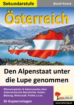 Österreich - Den Alpenstaat unter die Lupe genommen - Erdkunde/Geografie