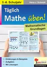 Täglich Mathe üben! - Mathematische Grundlagen - Mit diesen Übungseinheiten halten die Schüler den Anschluss im Mathematikunterricht. - Mathematik