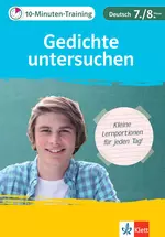 Klett: Gedichte untersuchen, Klasse 7/8 - 10-Minuten-Training - Kleine Lernportionen für jeden Tag - Deutsch