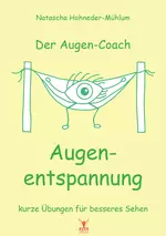 Der Augen-Coach: Augenentspannung - Stationenlernen Grundschule - Fachübergreifend