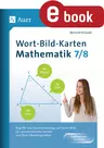 Wort-Bild-Karten Mathematik Klassen 7-8 - Begriffe und Zusammenhänge auf einen Blick für sprachschwache Schüler und Nicht-Muttersprachler - Mathematik